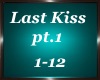 Last Kiss pt.1