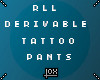 T:RLL DERIVE TATT PANTS