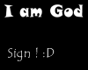 S. I AM GOD sign