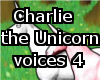 *[a] Charlie voices 4