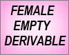 Female Empty Derivable 