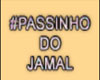 X. passinho do jamal