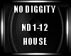 No Diggity House