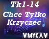 CHCE TYLKO KRZYCZEC