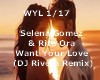 Selena G - Want Your RMX