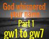 God whispered your name