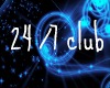24/7 club