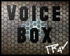 T| Drv. Voice Box