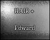 Edward Hair*+