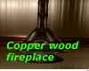 Copper wood fireplace
