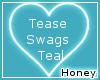 [H] Tease Swag Teal