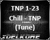 Chill - TNP (Tune)