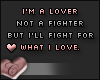 Lover not a fighter