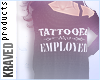 ✘ Tattooed & Employed