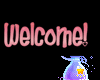 <~Welcome~>