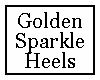 Golden Sparkle Heels