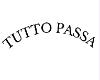 TUTTO PASSA