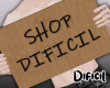 | Shop Dificil