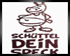schüttel dein speck
