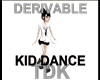 [TDK]DERIV KID/DANCE