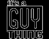 It's a guy thing !