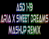 Aria X Sweet Dreams rmx