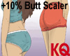 KQ +10% Butt Scaler