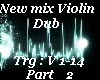 New Mix Violin Dub v P#2