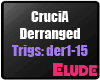 *E*CruciA-Derranged