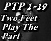 Two Feet - Play The Part