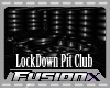 LockDown Pit Club
