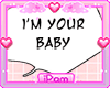 p. i'm your baby sign
