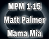 MATT PALMER - MAMA MIA