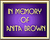 IN MEMORY OF ANITA BROWN
