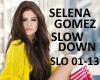 SELENA GOMEZ- SLOW DOWN