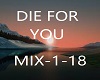 Die For You-Mix