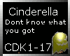 Cinderella Dont know wat