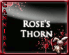 ~Rose's Thorn~