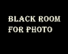 BLACK ROOM FOR PHOTO