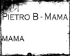 Pietro B - Mama