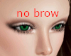 No brows