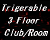 Triggerable Club/Room