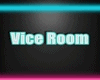 K| Vice Room