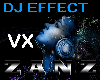 Z♠ DJ EFFECT | VX