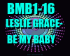 Be My Baby-Leslie Grace