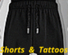 Shorts & Tat