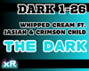 The Dark - Whipped Cream