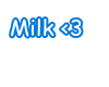 S. Milk <3 Sign.