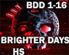 BRIGHTER DAYS - H S