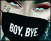 Boy, Bye. Face Mask